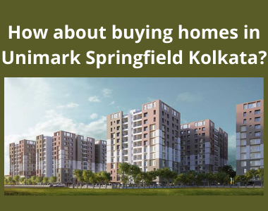 How about buying homes in Unimark Springfield Kolkata?