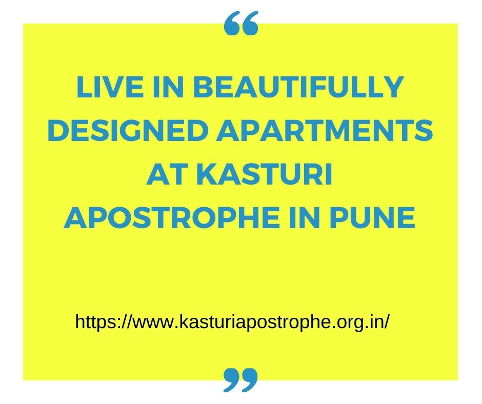 Live in beautifully designed apartments at Kasturi Apostrophe in Pune
