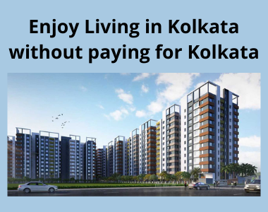 Enjoy Living in Kolkata without paying for Kolkata