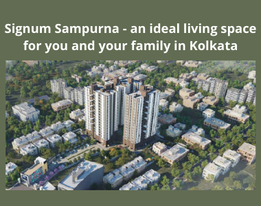 Signum Sampurna - an ideal living space for you and your family in Kolkata