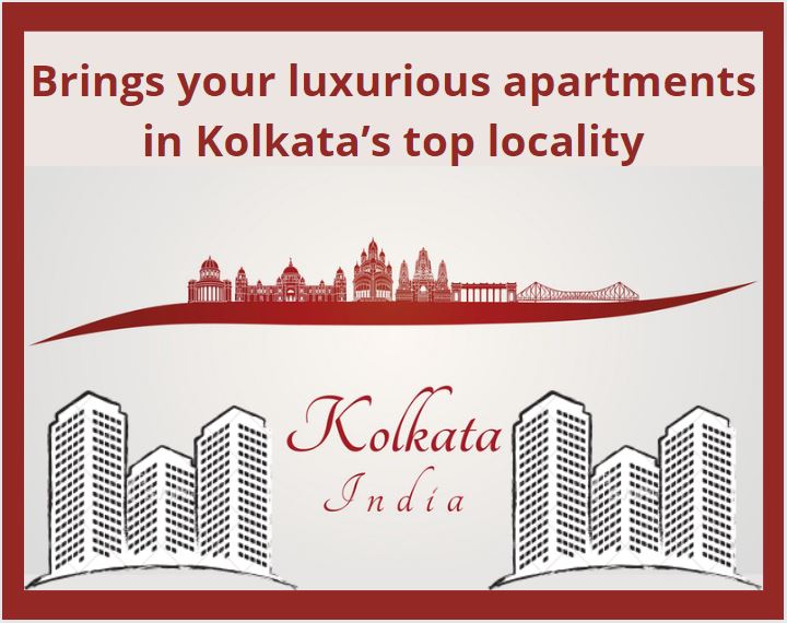 Brings your luxurious apartments in Kolkata top locality