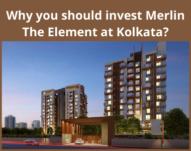 Why you should invest Merlin The Element at Kolkata?